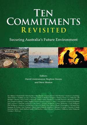 Ten Commitments Revisited: Securing Australia S Future Environment de David Lindenmayer