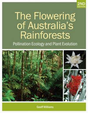 The Flowering of Australia's Rainforests de Geoff Williams