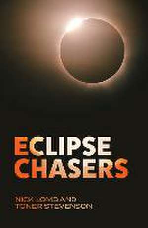 Eclipse Chasers de Nick Lomb