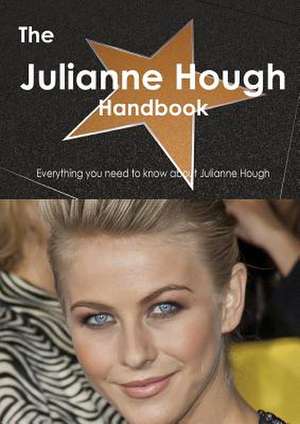 The Julianne Hough Handbook - Everything You Need to Know about Julianne Hough de Emily Smith