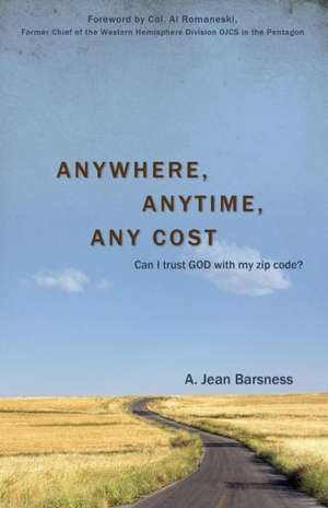 Anywhere, Anytime, Any Cost de A. Jean Barsness