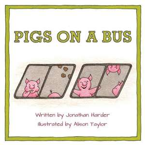 Pigs on a Bus de Jonathan Harder