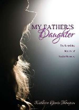 My Father's Daughter de Katherine Goertz Thompson