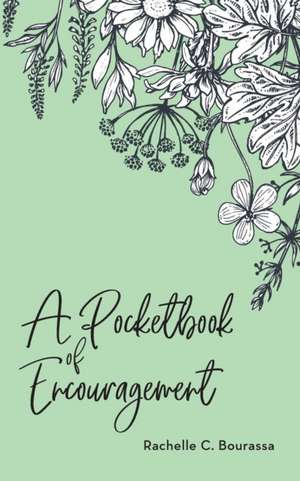 A Pocketbook of Encouragement de Rachelle C. Bourassa