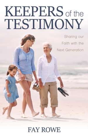 Keepers of the Testimony de Fay Rowe