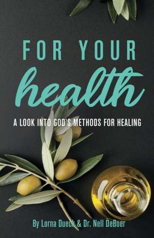 For Your Health de Lorna Dueck