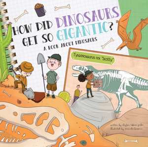 How Did Dinosaurs Get So Gigantic? de Clayton Grider