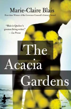 The Acacia Gardens de Marie-Claire Blais