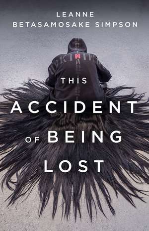 This Accident of Being Lost de Leanne Simpson