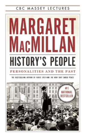 History's People: Personalities and the Past de MARGARET MACMILLAN