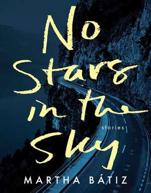 No Stars in the Sky de Martha Bátiz