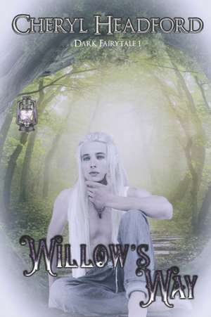 Willow's Way de Cheryl Headford