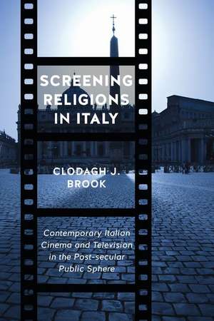 Screening Religions in Italy de Clodagh J. Brook