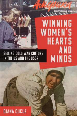 Winning Women's Hearts and Minds de Diana Cucuz