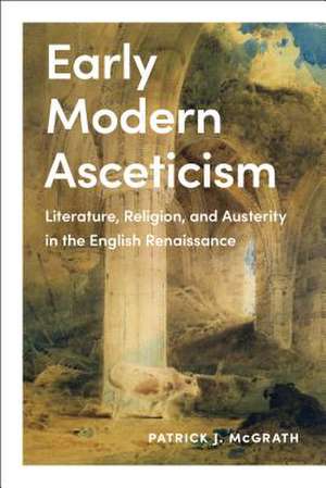 Early Modern Asceticism de Patrick J. McGrath