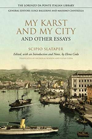 My Karst and My City and Other Essays de Scipio Slataper