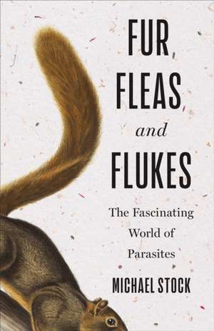 Fur, Fleas, and Flukes de Michael Stock