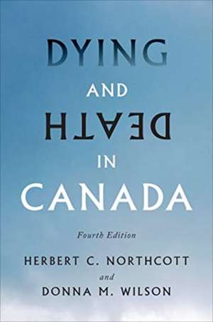 Dying and Death in Canada de Donna Wilson