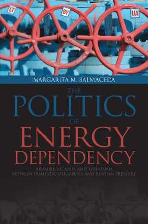 Politics of Energy Dependency de Margarita M. Balmaceda