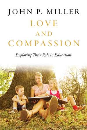 Love and Compassion de John P. Miller