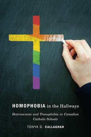 Homophobia in the Hallways de Tonya D. Callaghan