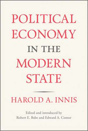 Political Economy in the Modern State de Harold Innis