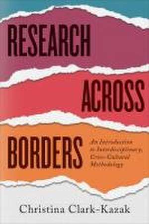 Research Across Borders de Christina Clark-Kazak