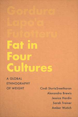 Fat in Four Cultures de Amber Wutich