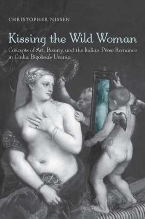 Kissing the Wild Woman de Christopher Nissen