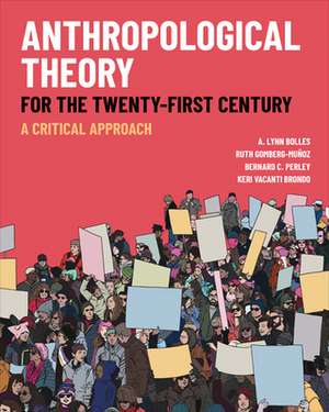 Anthropological Theory for the Twenty-First Century de Keri Vacanti Brondo