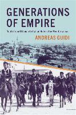 Generations of Empire de Andreas Guidi