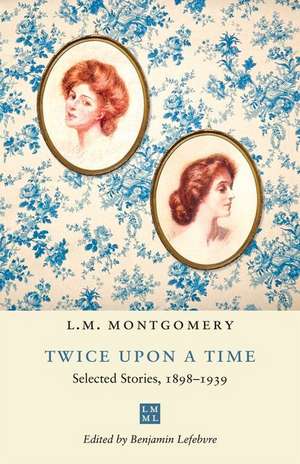 Twice upon a Time de L M Montgomery