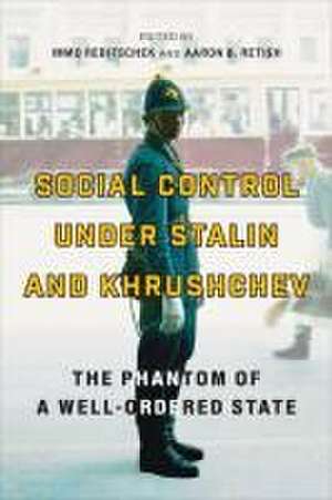 Social Control under Stalin and Khrushchev de Aaron B. Retish