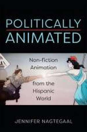 Politically Animated de Jennifer Nagtegaal