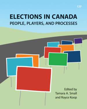 Elections in Canada de Tamara A Small
