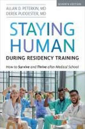 Staying Human During Residency Training de Allan D Peterkin MD