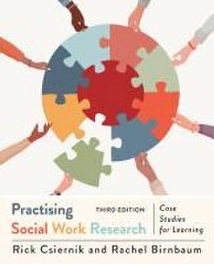 Practising Social Work Research de Rick Csiernik