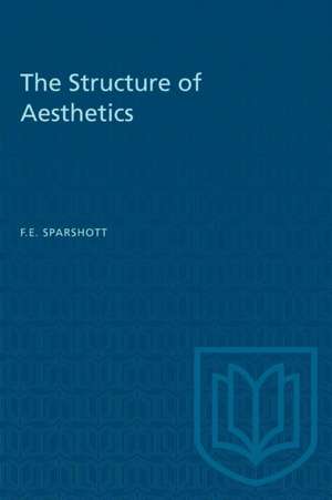 The Structure of Aesthetics de F E Sparshott