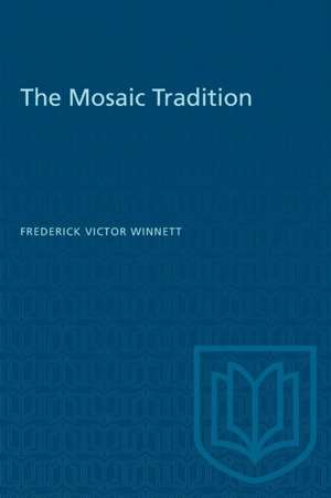 The Mosaic Tradition de Frederick Victor Winnett