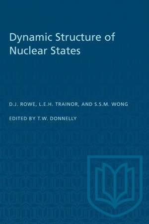 Dynamic Structure of Nuclear States de David J Rowe