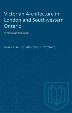 Victorian Architecture in London and Southwestern Ontario: Symbols of Aspiration