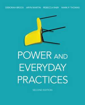 Power and Everyday Practices, Second Edition de Deborah Brock