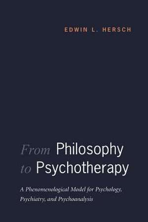 From Philosophy to Psychotherapy de Edwin L. Hersch