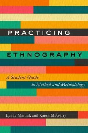 Practicing Ethnography de Lynda Mannik