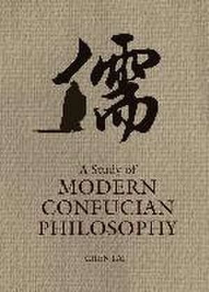 A Study of Modern Confucian Philosophy de Lai Chen