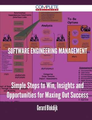 Software Engineering Management - Simple Steps to Win, Insights and Opportunities for Maxing Out Success de Gerard Blokdijk