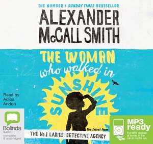 McCall Smith, A: The Woman Who Walked in Sunshine de Alexander McCall Smith