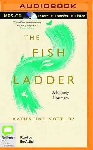 The Fish Ladder de Katharine Norbury