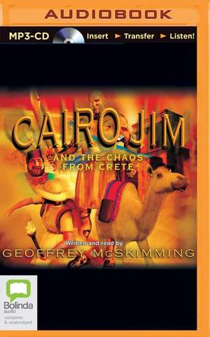 Cairo Jim and the Chaos from Crete de Geoffrey McSkimming