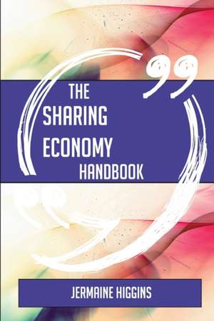 The Sharing Economy Handbook - Everything You Need To Know About Sharing Economy de Jermaine Higgins